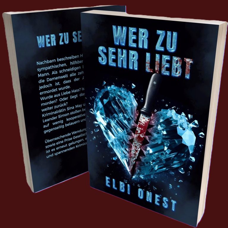 Wer zu sehr liebt Wer zu sehr liebt - der spannende Krimi von Elbi Onest